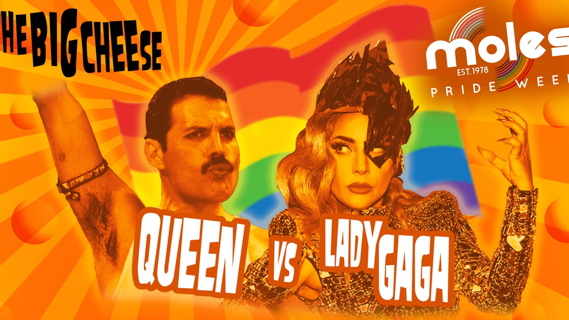 The Big Cheese – Queen vs Lady Gaga Pride Special! | Moles Pride Week