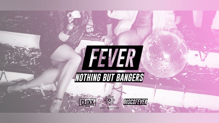 Fever - Nothing But Bangers - Socially Distanced