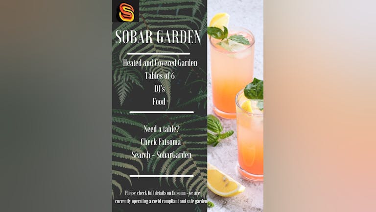 Friday June 18th - Sobar Garden - £15 tables and a FREE DRINK