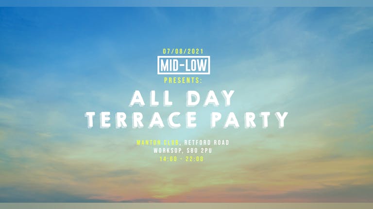 Mid-Low Presents: All Day Terrace Party