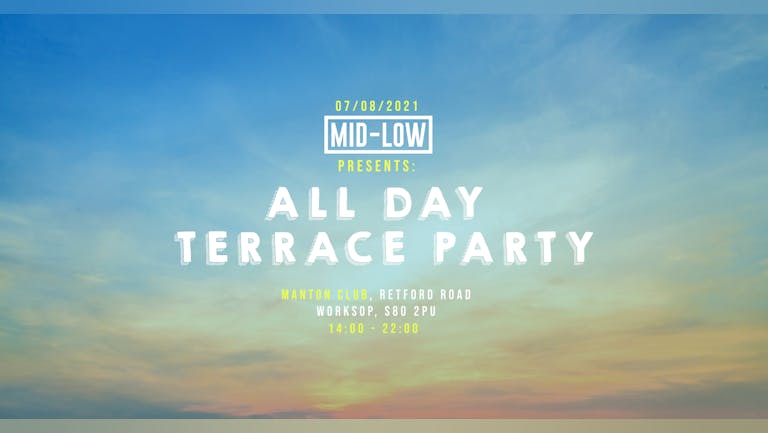 Mid-Low Presents: All Day Terrace Party
