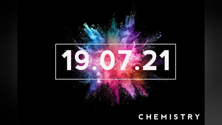 CHEMISTRY UNLOCKED - The Reopening - Monday 19th July