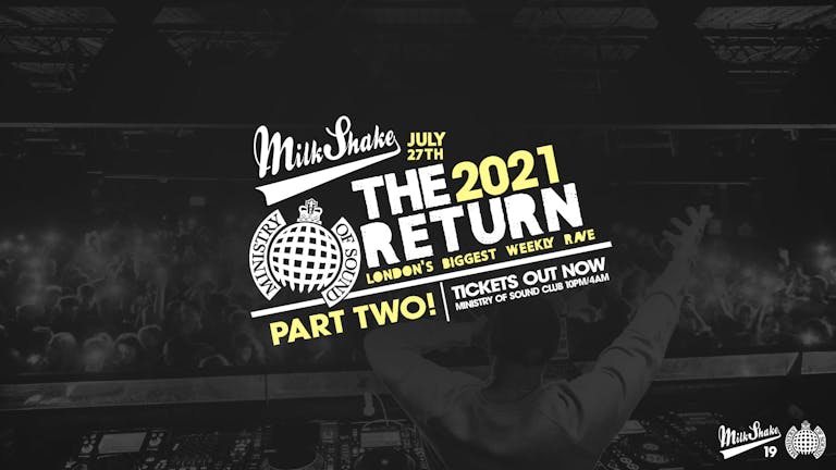Ministry of Sound, Milkshake - The Official Return: PART 2  🔥  SOLD OUT!