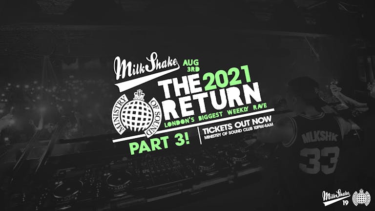 Ministry of Sound, Milkshake - The Official Return: PART 3 🔥 SOLD OUT  👀
