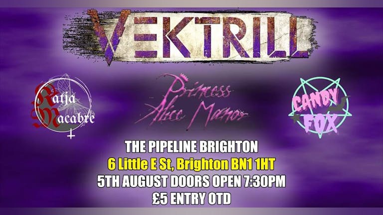 Vektrill + Support @ The Pipeline AUG 5th