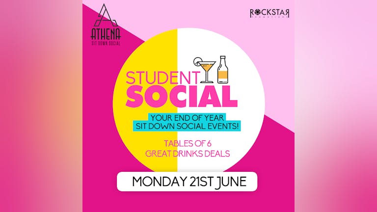 Athena Sit Down Social - End of Year Student Monday! 21st June.