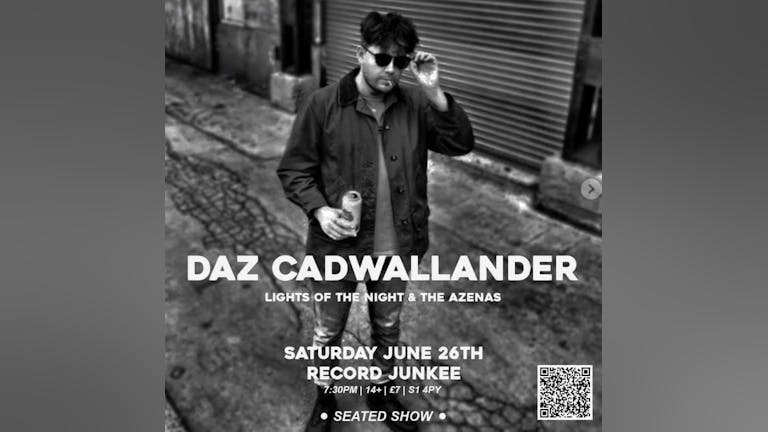SM Presents: Daz Cadwallander, The Azenas, Lights of the Night
