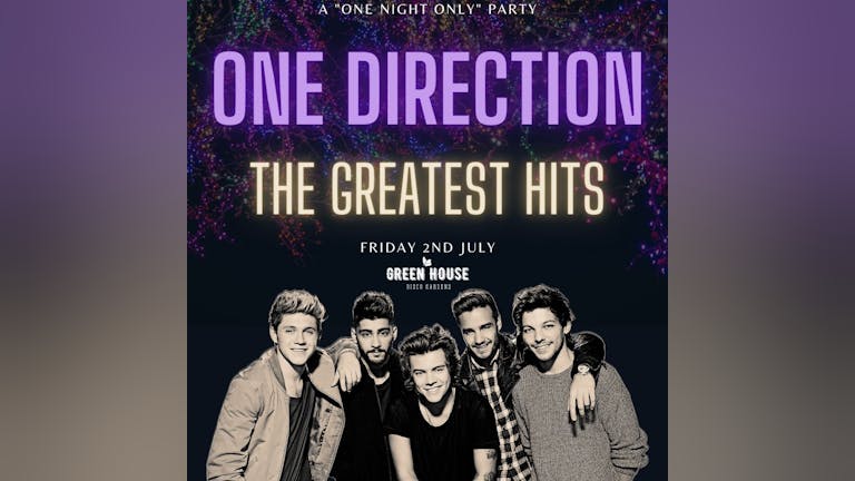 One Direction - The Greatest Hits! : Friday July 2nd 2021