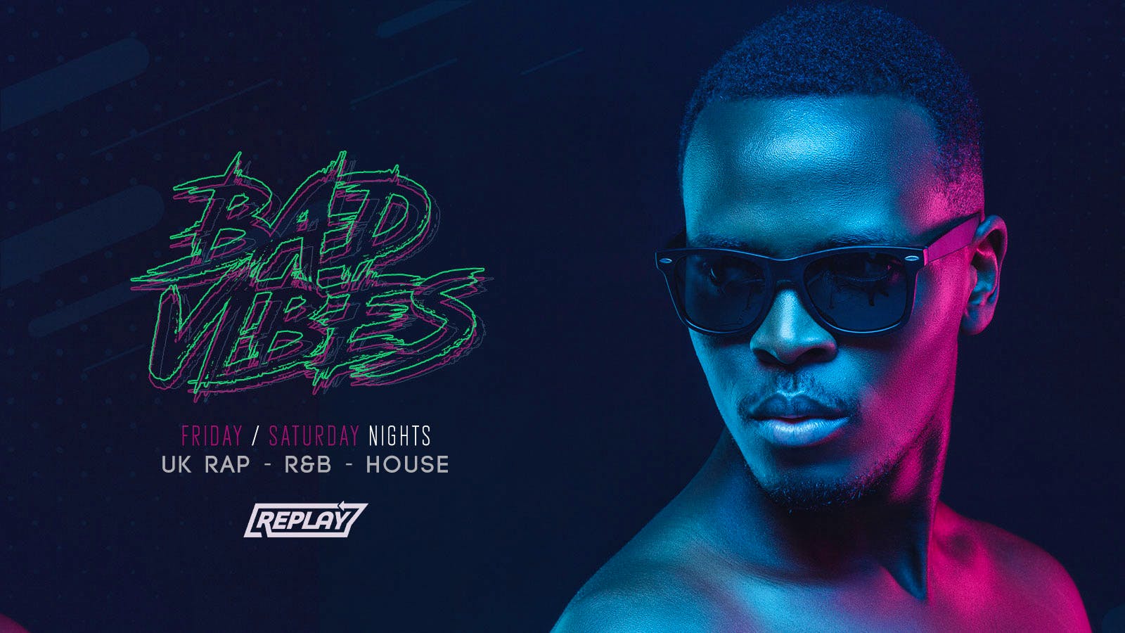 Bad Vibes | Friday 16th July | Table Bookings / Entry