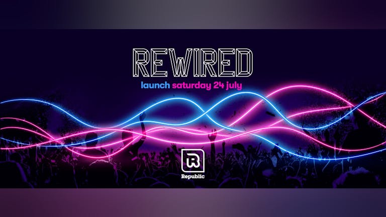 REWIRED [TONIGHT] - MAIN ROOM & 30TEN R&B Open 