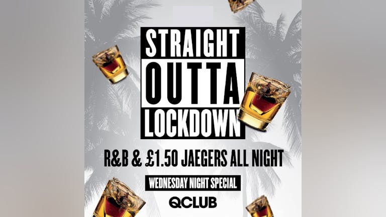 Straight Outta Lockdown - £1.50 J-Bombs (Wednesday Special)