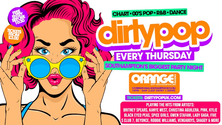 Dirty Pop // Every Thursday // Orange Rooms Southampton