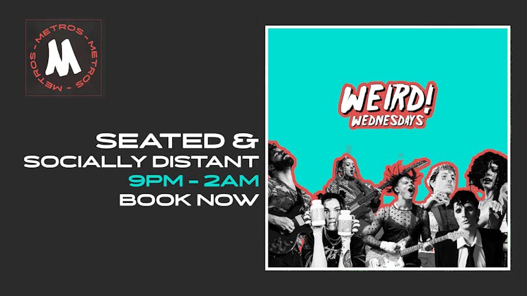 WEIRD!: Seated & Socially Distant - Wednesday 23rd June