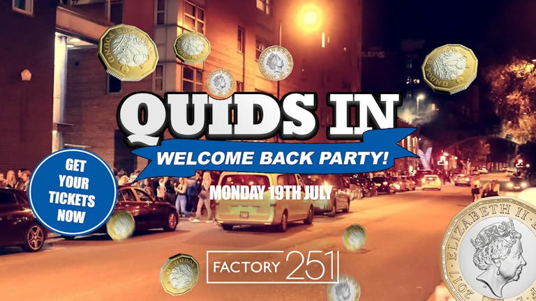 QUIDS IN Mondays - Final 25 Tickets - WELCOME BACK PARTY - Manchester's Biggest Weekly Monday