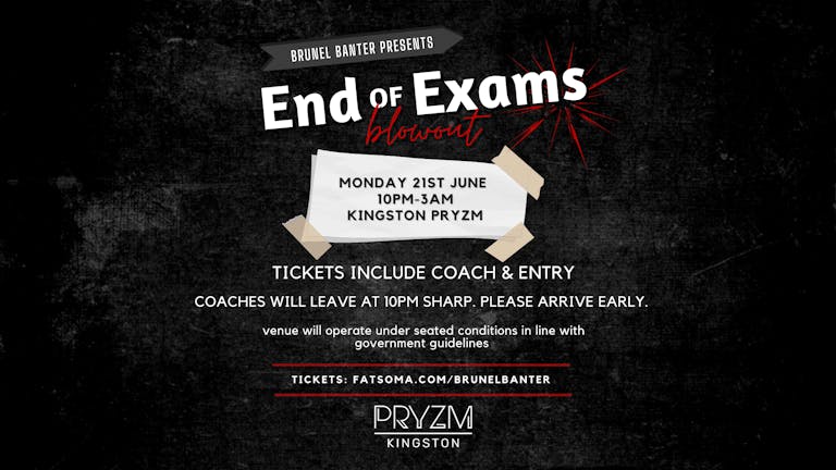 END OF EXAMS BLOWOUT