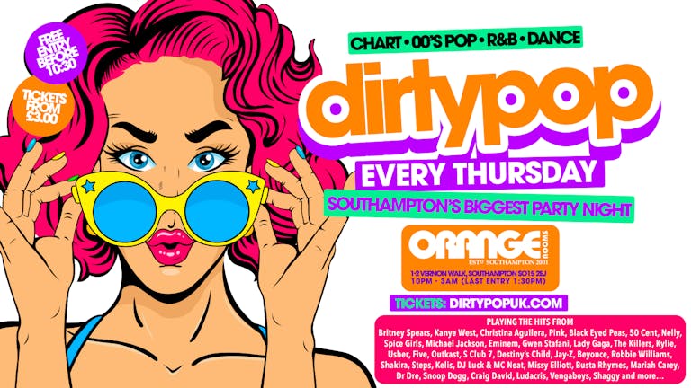 Dirty Pop // Every Thursday // Orange Rooms Southampton