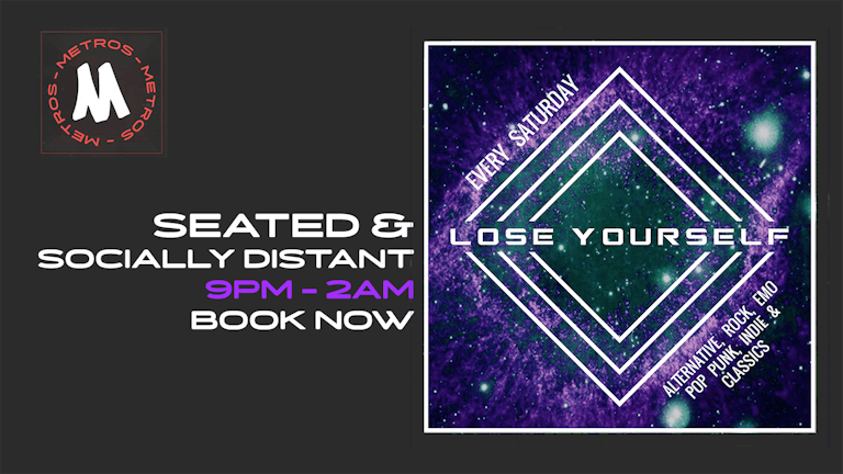 Lose Yourself: Seated & Socially Distant - Saturday 26th June 2021