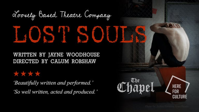 LOST SOULS (+Q&A) - Loosely Based Theatre (Friday Night)