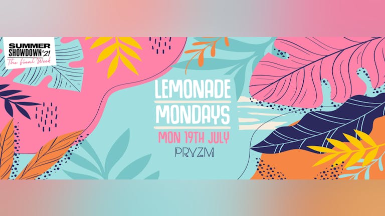 Lemonade Mondays - The Return - PRYZM  [FINAL TICKETS]
