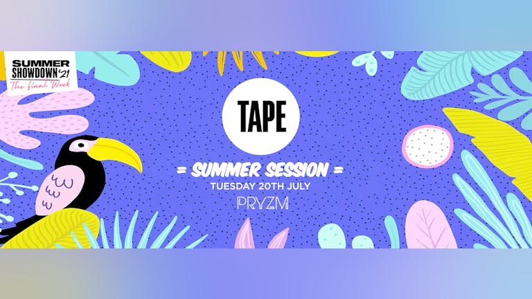 Tape Tuesdays - Summer Sessions - [FINAL TICKETS]