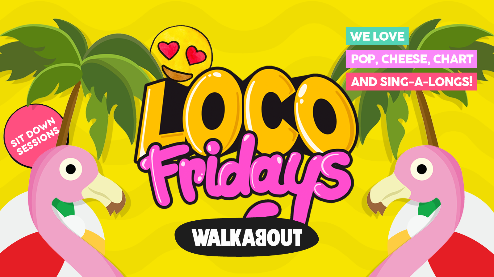 Loco Fridays • Sit Down Sessions • Walkabout