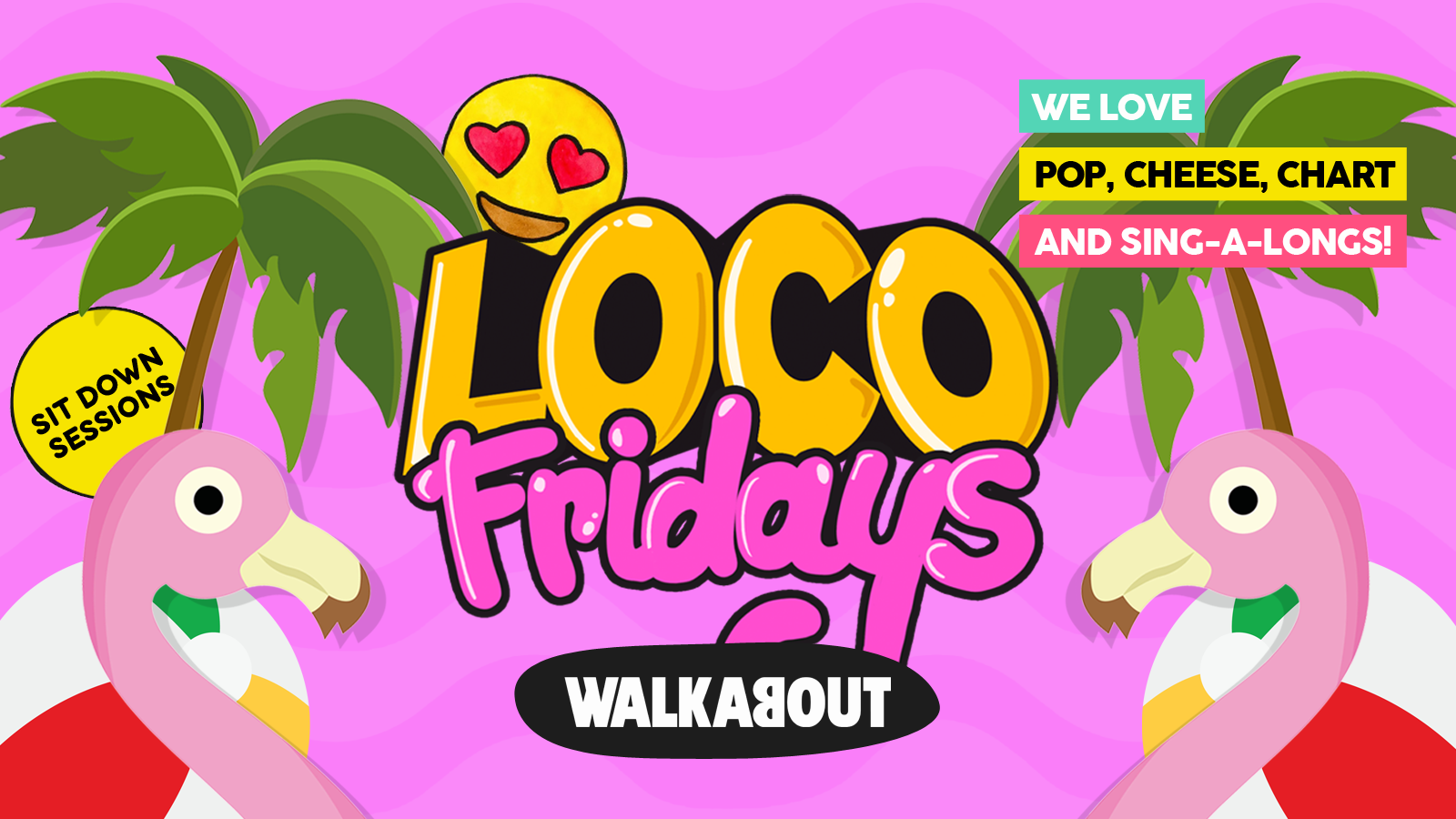 Loco Fridays • Sit Down Sessions • Walkabout
