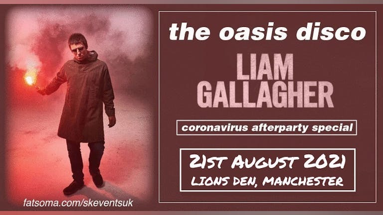 The Oasis Disco - Liam Gallagher Coronavirus Afterparty Special - Manchester 