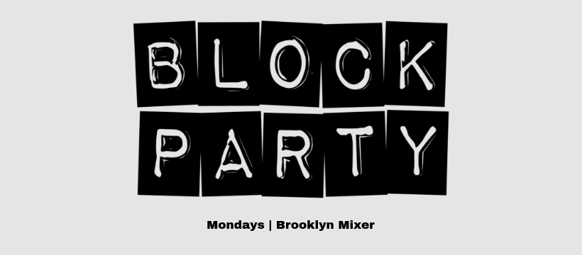 Block Party Mondays