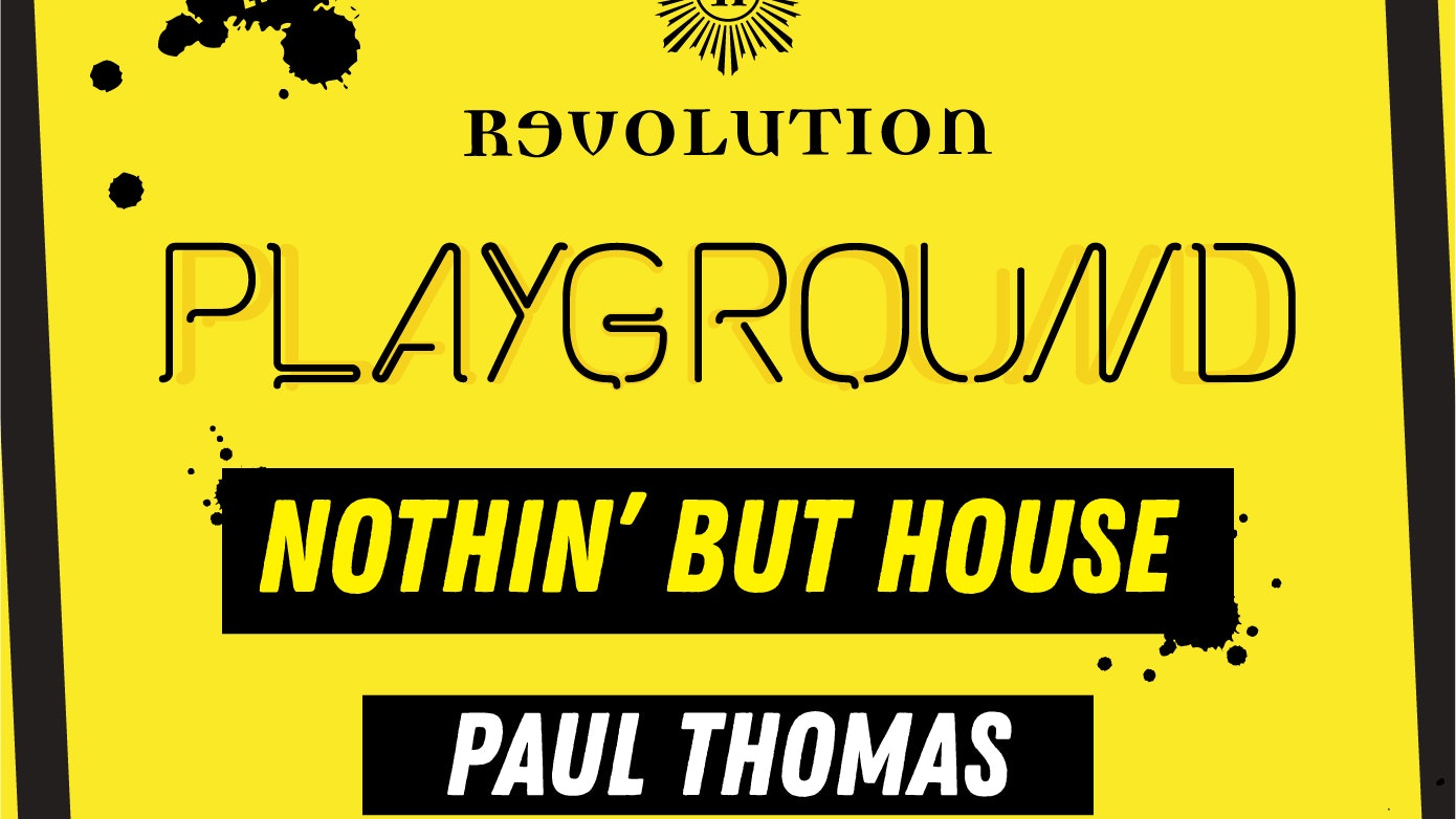 Playground – Nothin’ But House