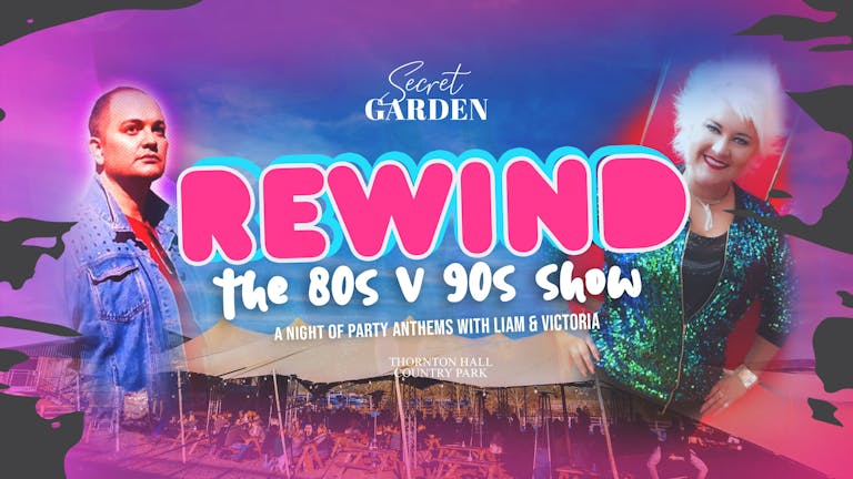 Secret Garden - Rewind - 80s & 90s Show ft Liam & Victoria 