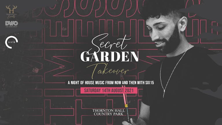Secret Garden - SIX15 TakeOver - House Anthems 