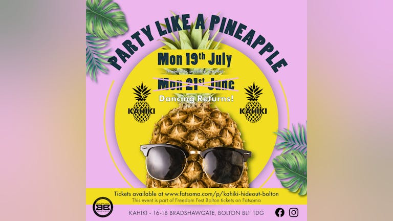 Monday 19.07.21 - Party Like A Pineapple