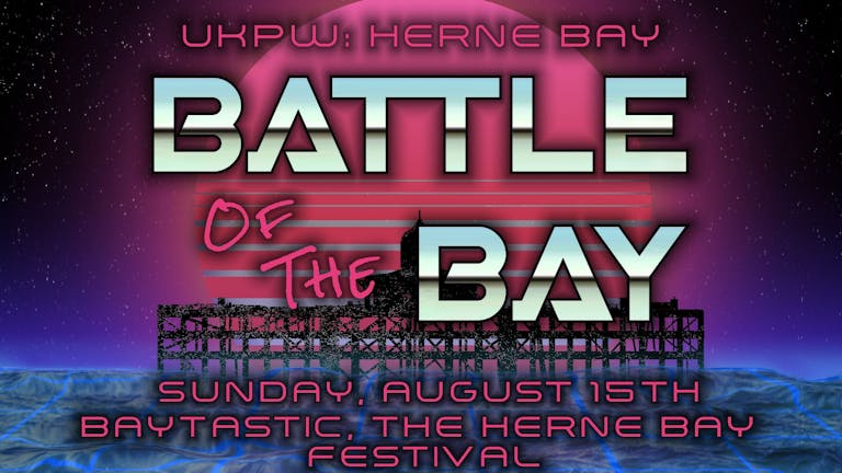 UKPW:Herne Bay - Battle Of The Bay