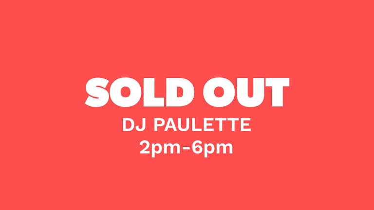 Chow Down: Saturday 10th July - DJ Paulette