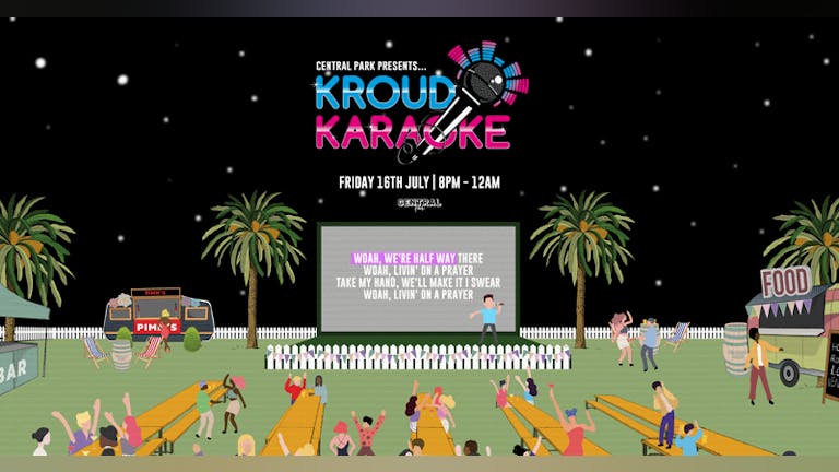 KROUD KARAOKE! // Friday 16th July - Central Park 8pm
