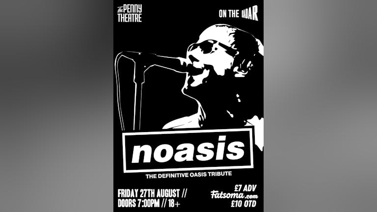 Oasis Tribute Noasis Live at The Penny Theatre