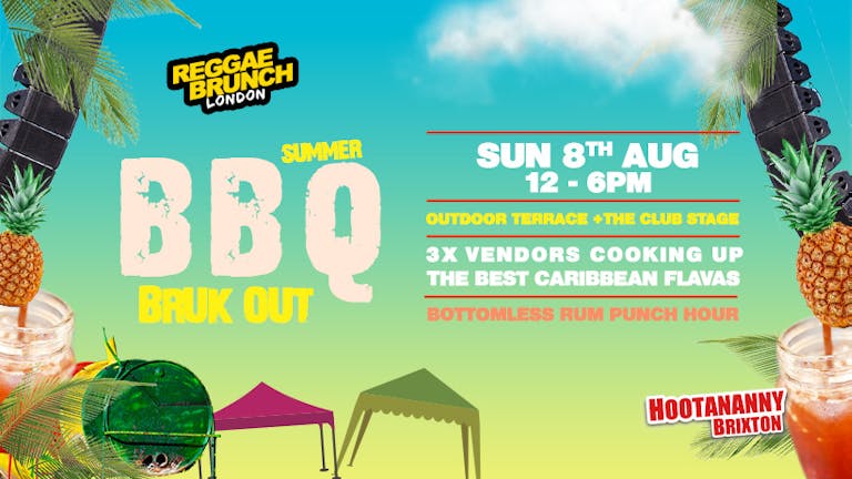 Reggae brunch BBQ BRUK OUT - Sun 8th Aug