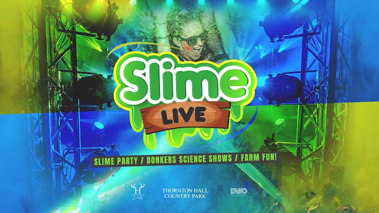 Slime Live (including Farm Park Entry) - Tuesday 17th August - All Day Ticket