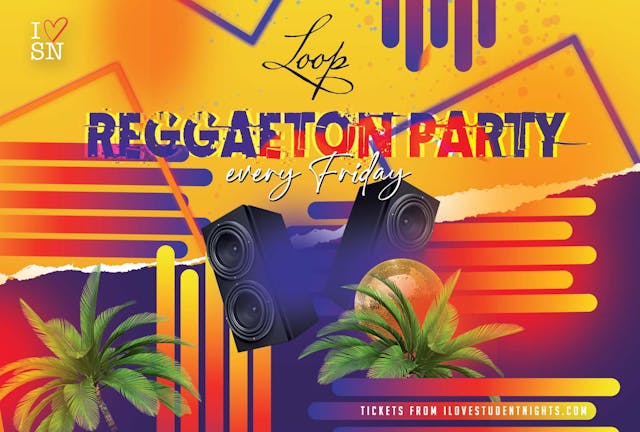 Loop every Friday // Reggaeton Party // 3 Floors of Music // Student Drink Deals (SOLD OUT)