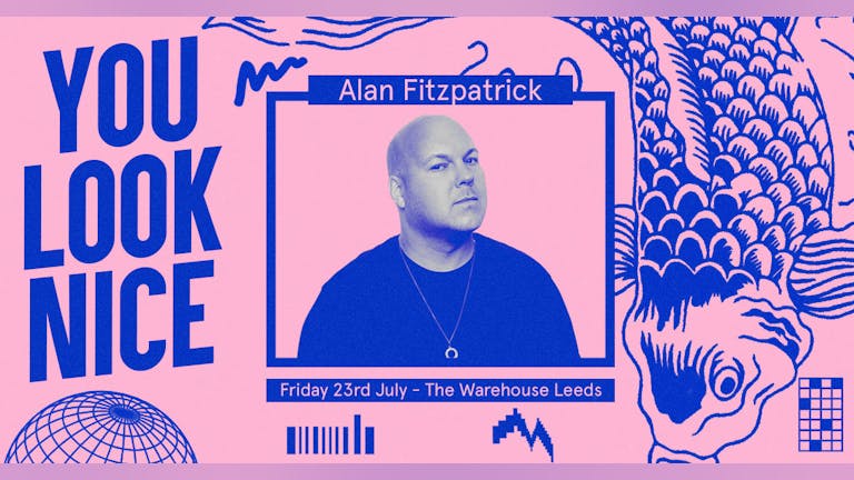 You Look Nice: Alan Fitzpatrick - Club