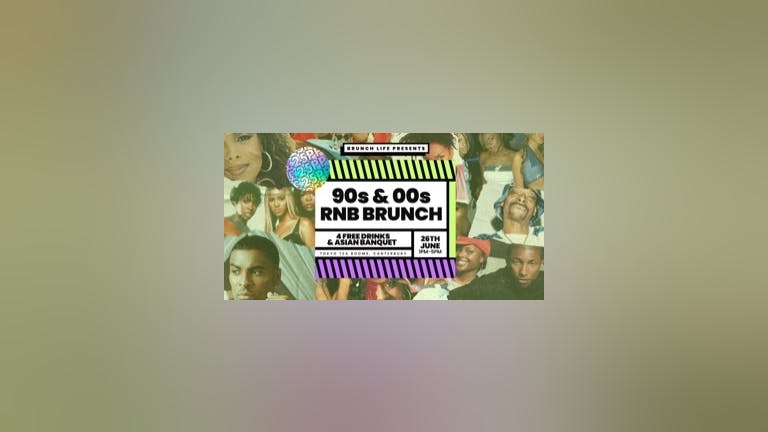 90s & 00s RnB & HipHop Throwback Brunch - Saturday 26th June 