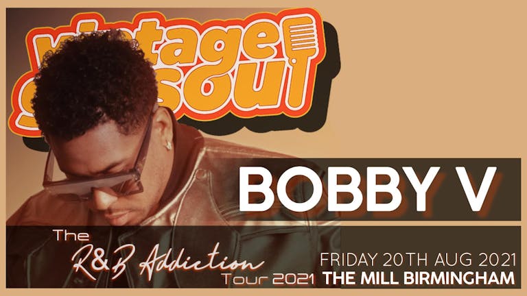  VGS Presents Bobby V - The R&B Addiction Tour 2021