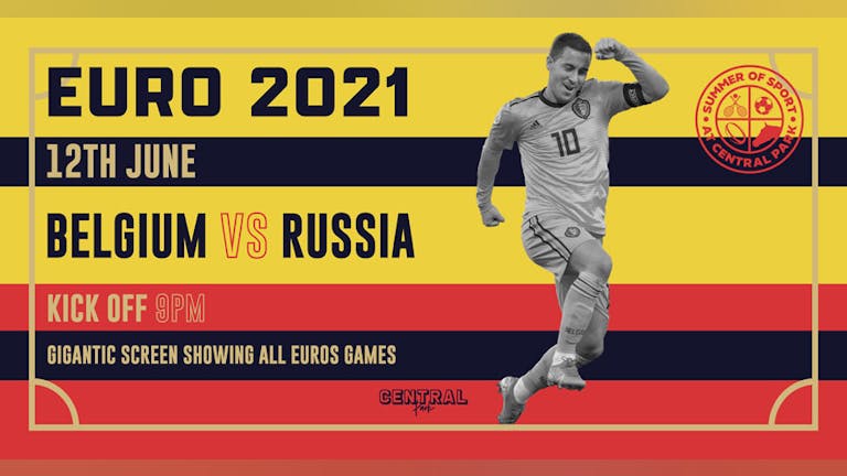 Belgium vs Russia - Sat 12th June / KO 8pm - Euro 2020