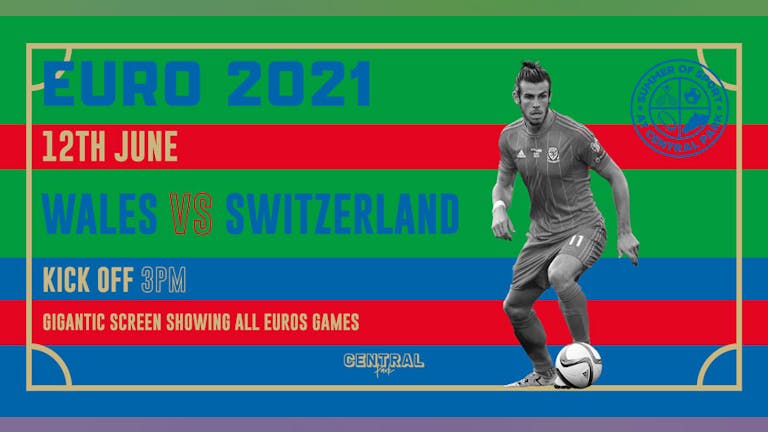 Wales Vs Switzerland - Sat 12th June / KO 2pm- Euro 2021