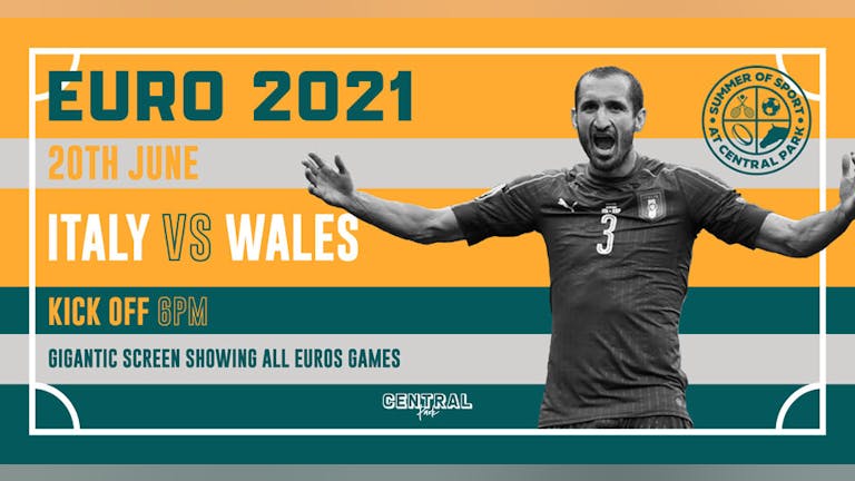 Italy vs Wales - Sun 20th June // KO 5pm -  Euro 2020