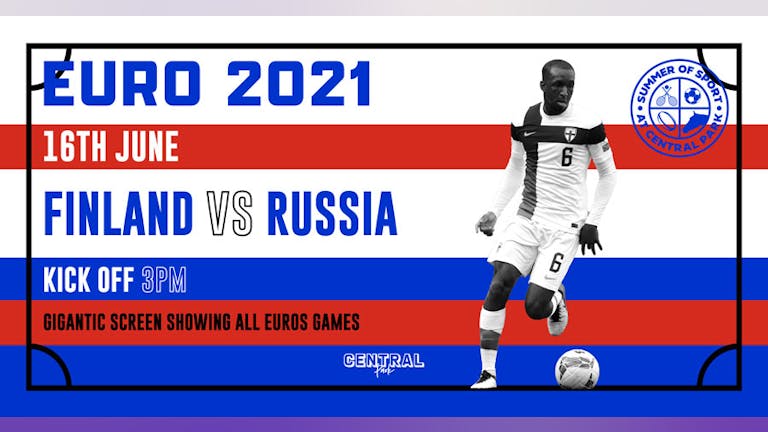 Finland vs Russia - Wed 6th June // KO 2pm- Euro 2020