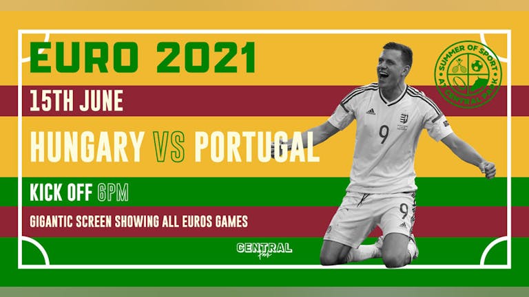 Hungary vs Portugal - Tues 15th June // KO 5pm - Euro 2020