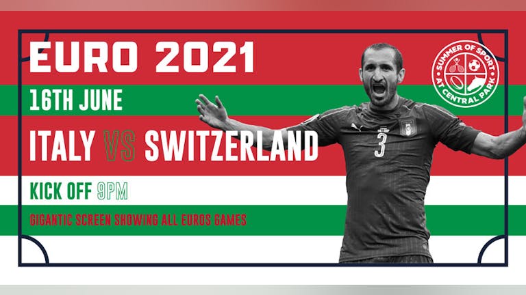 Italy vs Switzerland - Wed 16th June // KO 8pm- Euro 2020