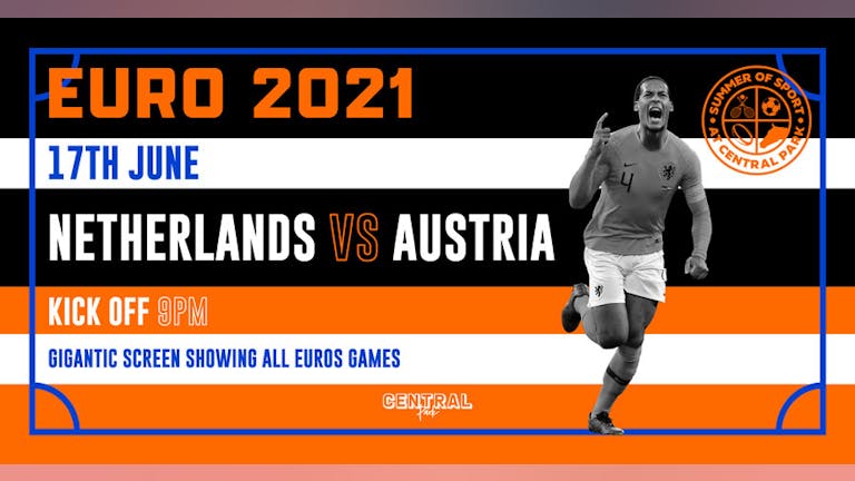 Netherlands vs Austria - Thur 17th June // KO 8pm - Euro 2020
