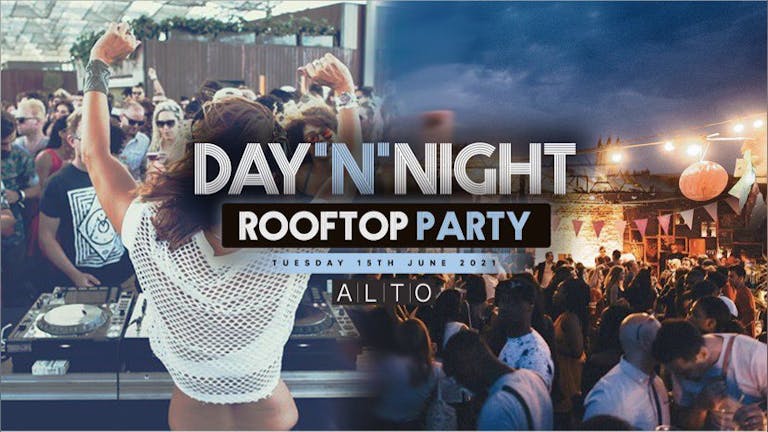 DAY 'N' NIGHT  | Rooftop Festival | ALTO 